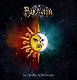 Bucovina : Day Follows Day, Night Follows Night